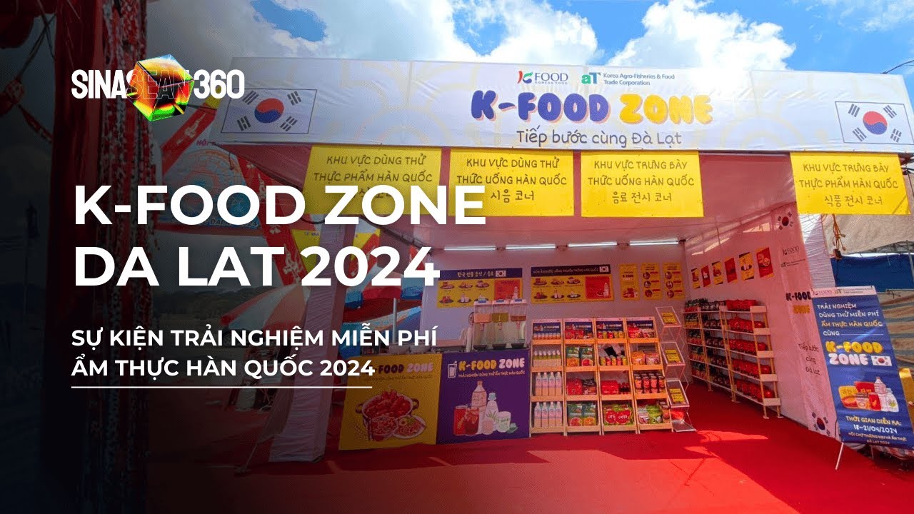 SINASEAN VN | K-FOOD ZONE DA LAT 2024 | Sự Kiện Trải Nghiệm Miễn Phí Ẩm Thực Hàn Quốc Tại Đà Lạt