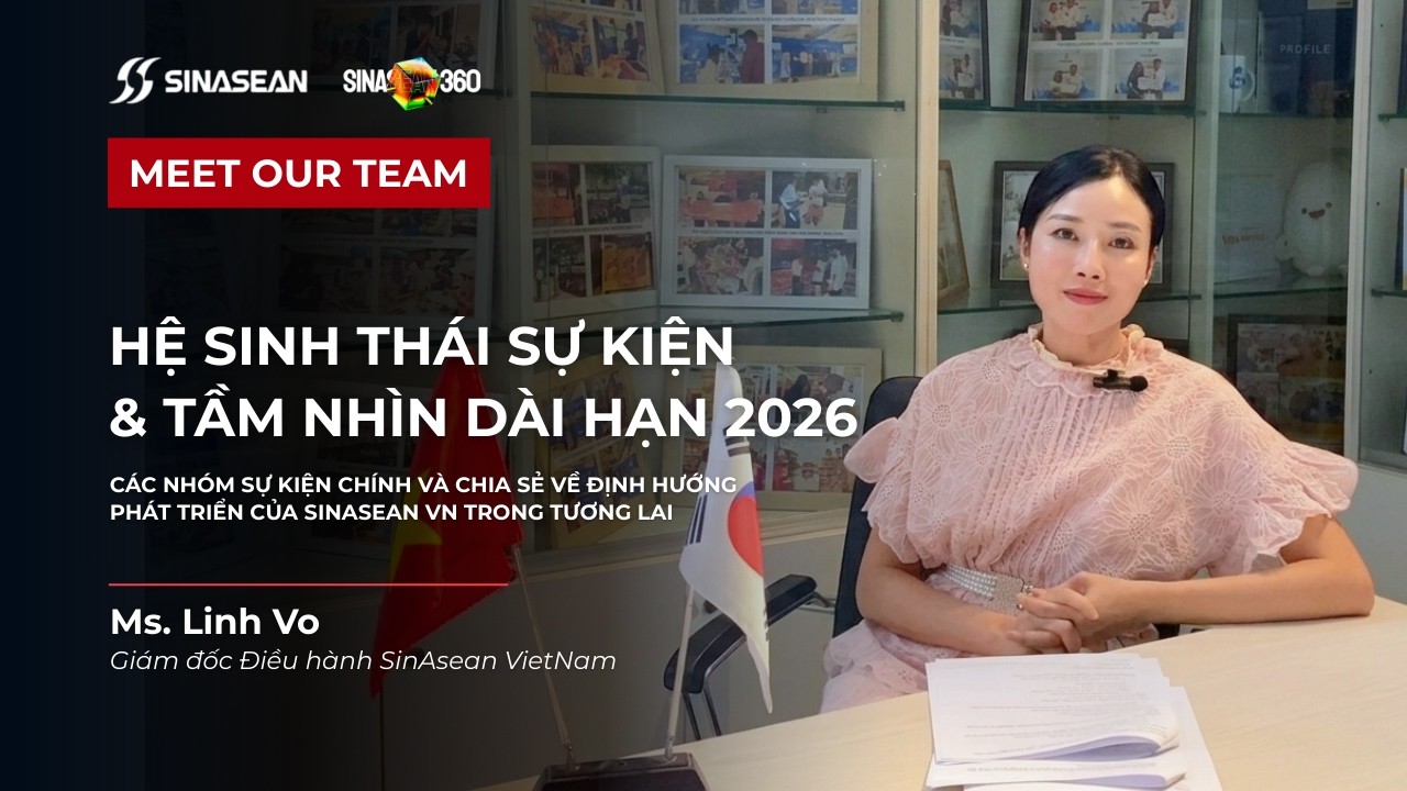 SINASEAN VN | MEET OUR TEAM | Ms. Linh Vo Giới Thiệu Hệ Sinh Thái Sự Kiện & Tầm Nhìn Dài Hạn 2026