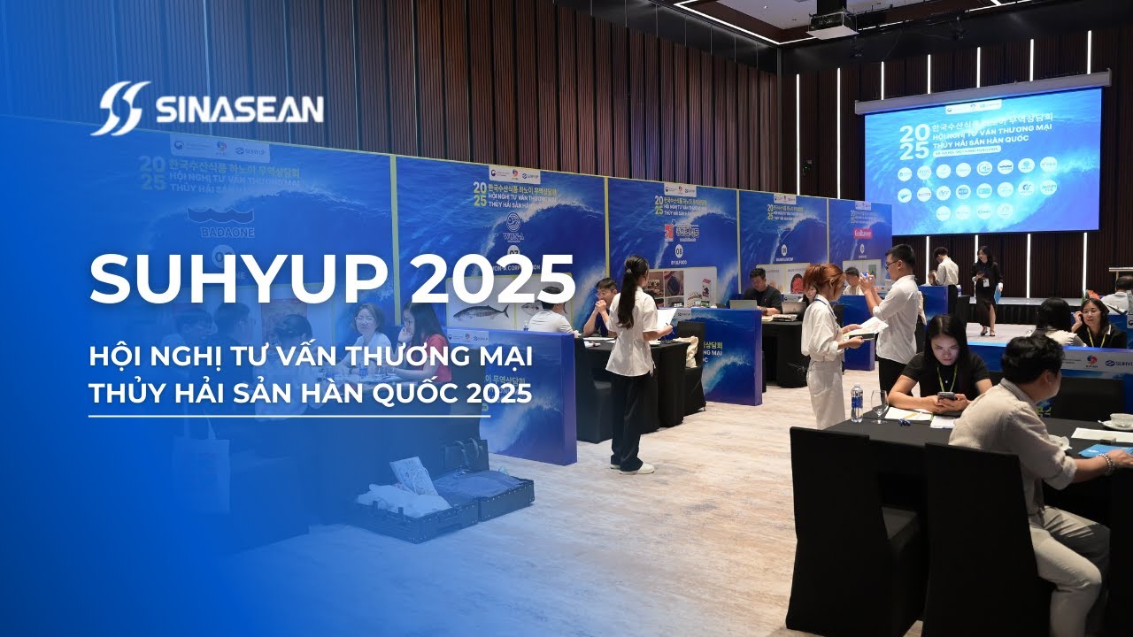 SINASEAN VN | SUHYUP 2025 | Hội Nghị Tư Vấn Thương Mại Thủy Hải Sản Hàn Quốc 2025