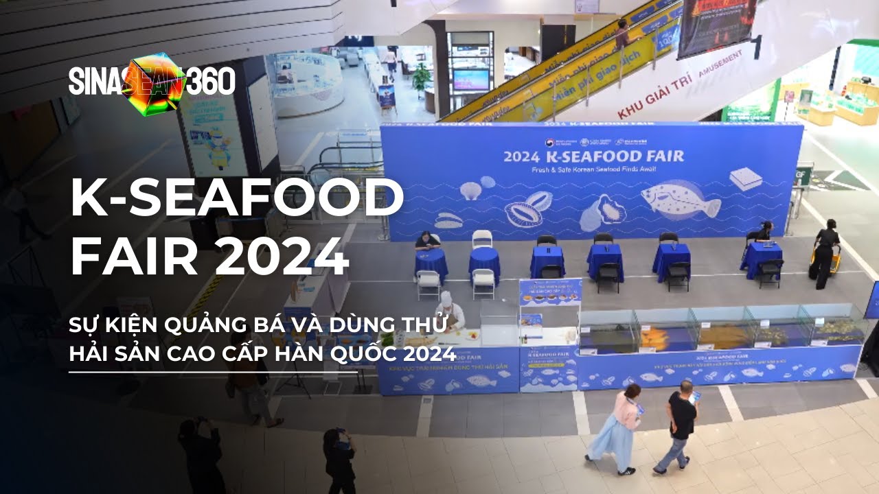 SINASEAN VN | K-SEAFOOD FAIR 2024 | Sự Kiện Quảng Bá Và Dùng Thử Hải Sản Cao Cấp Hàn Quốc
